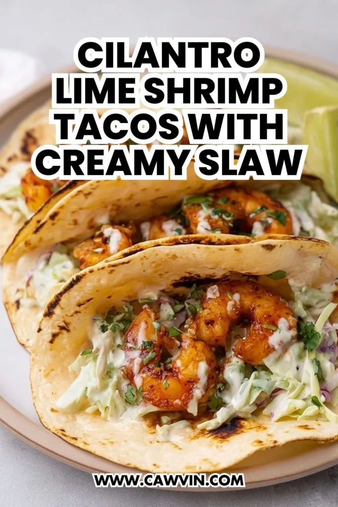 Cilantro Lime Shrimp Tacos with Creamy Slaw - Easy Peasy Recipes