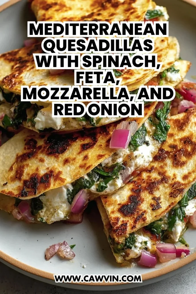 Mediterranean Quesadillas with Spinach Feta Mozzarella and Red Onion - Easy Peasy Recipes